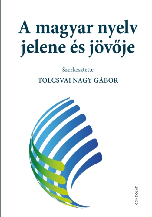 tolcsvai-nagy-gabor-a-magyar-nyelv-jelene-es-jovoje