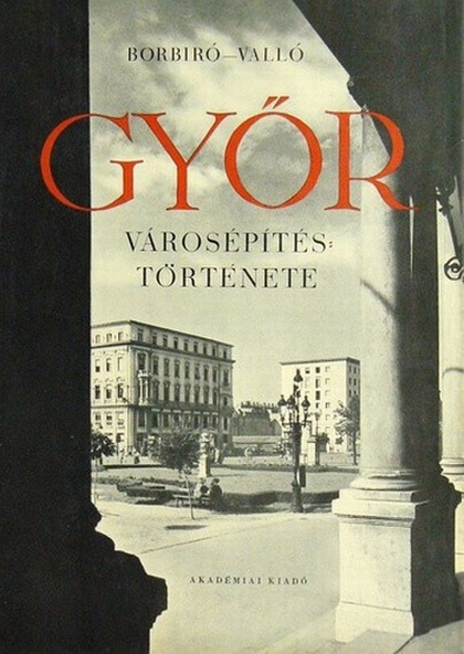 borbiro-virgil-gyor-varosepitestortenete