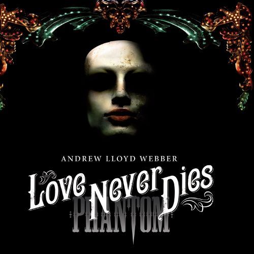 andrew-lloyd-webber-love-never-dies
