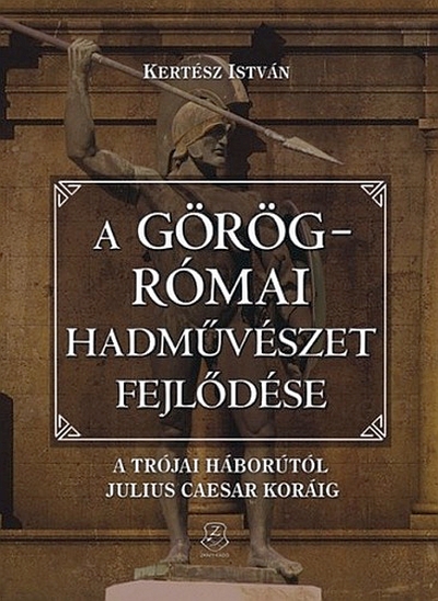 kertesz-istvan-a-gorog-romai-hadmuveszet-fejlodese