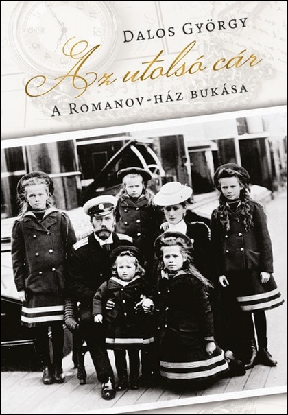 dalos-jeno-az-utolso-car-a-romanov-haz-bukasa