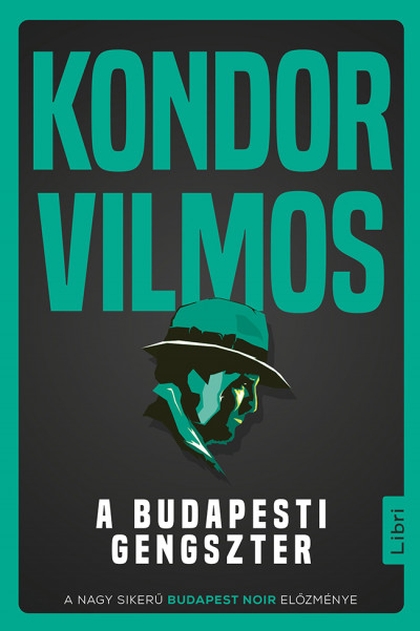 kondor-vilmos-a-budapesti-gengszter