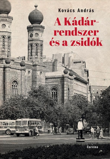 kovacs-andras-a-kadar-rendszer-es-a-zsidok