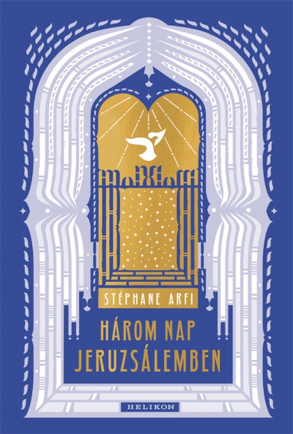 stephane-arfi-harom-nap-jeruzsalemben