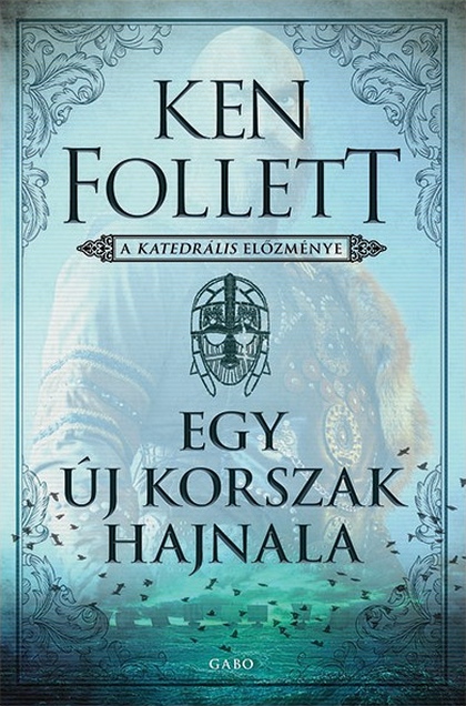 ken-follett-egy-uj-korszak-hajnala