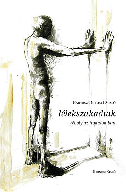 bartusz-dobosi-laszlo-lelekszakadtak-teboly-az-irodalomban