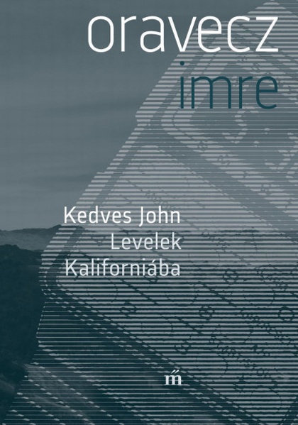 oravecz-imre-kedves-john-levelek-kaliforniaba