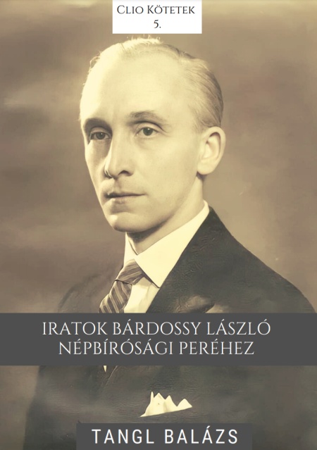 tangl-balazs-iratok-bardossy-laszlo-nepbirosagi-perehez