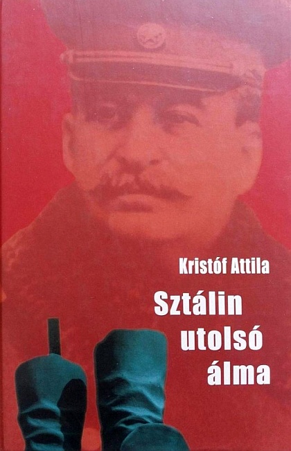kristof-attila-sztalin-utolso-alma
