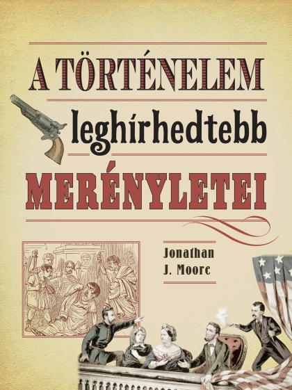 jonathan-j-moore-a-tortenelem-leghirhedtebb-merenyletei