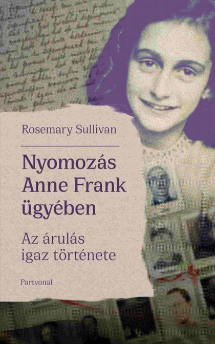 rosemary-sullivan-nyomozas-anne-frank-ugyeben
