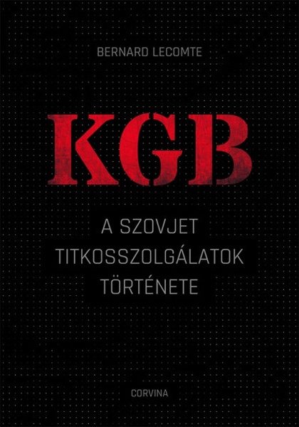 bernard-lecomte-kgb-a-szovjet-titkosszolgalatok-tortenete