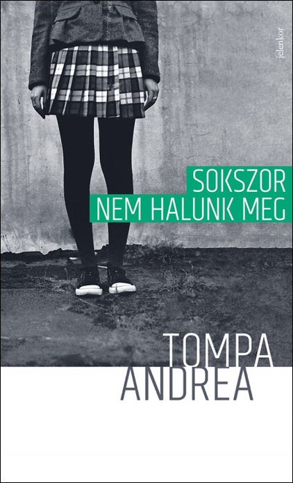 tompa-andrea-sokszor-nem-halunk-meg