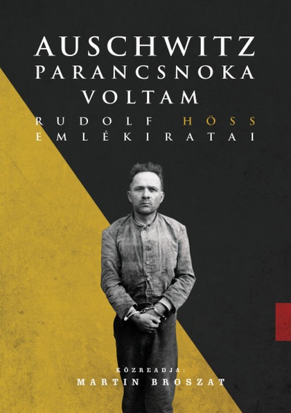rudolf-hoss-auschwitz-parancsnoka-voltam