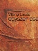 villanyi-laszlo-egyszer csak.jpg