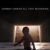 Cowboy Junkies All That Reckoning