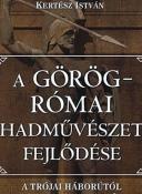 Kertész István A görög-római hadművészet fejlődése