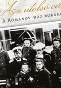 Dalos Jenő Az utolsó cár A Romanov-ház bukása