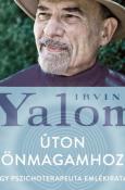 Irvin D. Yalom Úton önmagamhoz