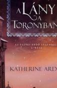 Katherine Arden A lány a toronyban