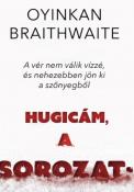 Oyinkan Braithwaite Hugicám, a sorozatgyilkos
