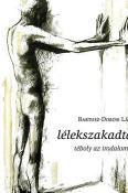 Bartusz-Dobosi László Lélekszakadtak Téboly az irodalomban