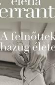 Elena Ferrante A felnőttek hazug élete