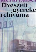 Valeria Luiselli Elveszett gyerekek archívuma