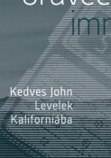 Oravecz Imre Kedves John Levelek Kaliforniába