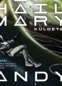 Andy Weir A Hail Mary-küldetés