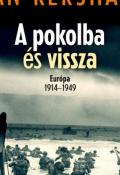 Ian Kershaw A pokolba és vissza Európa 1914-1949