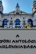 Győr 750 A Győri Antológia különkiadása
