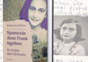 Rosemary Sullivan Nyomozás Anne Frank ügyében
