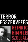 A terror megszervezése Heinrich Himmler szolgálati naptára 1943-1945