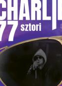 Charlie 77 sztori