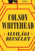Colson Whitehead Alvilági becsület