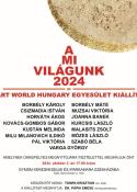 A mi világunk 2024 Art World Hungary