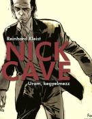 Nick Cave Uram, kegyelmezz