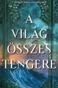 Guy Gavriel Kay A világ összes tengere