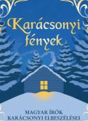 Karácsonyi fények Magyar írók karácsonyi elbeszélései